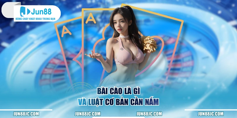 Bài Cào là gì và luật cơ bản cần nắm