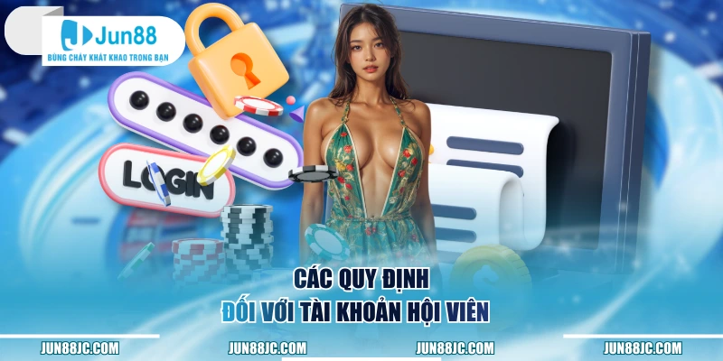Các quy định đối với tài khoản hội viên 