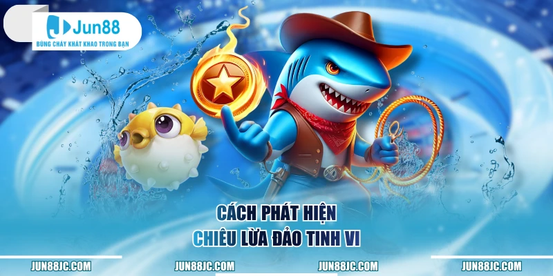 Cách phát hiện chiêu lừa đảo tinh vi