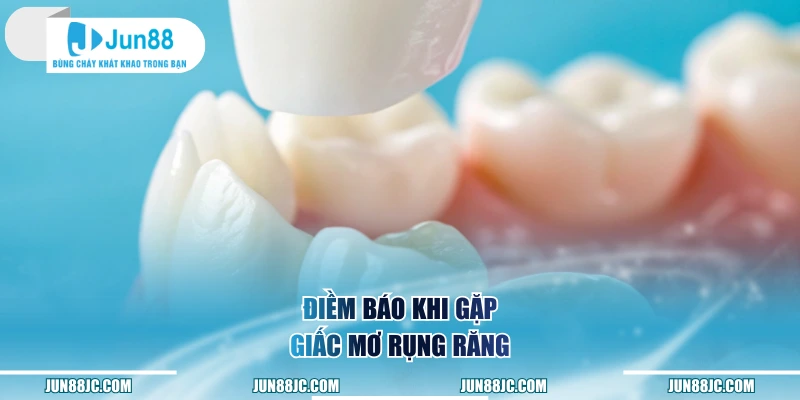 Điềm báo khi gặp giấc mơ rụng răng