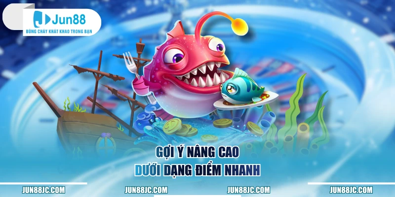 Gợi ý nâng cao dưới dạng điểm nhanh