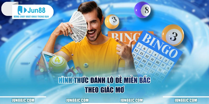 Hình thức đánh lô đề miền Bắc theo giấc mơ