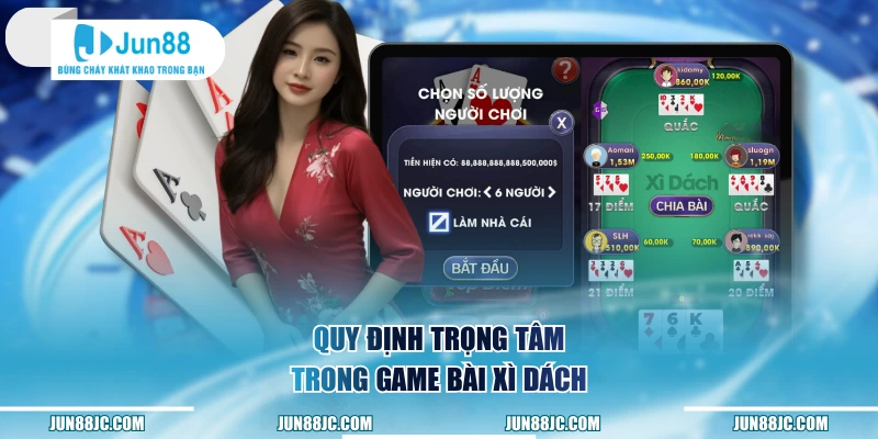 Quy định trọng tâm trong game bài Xì Dách