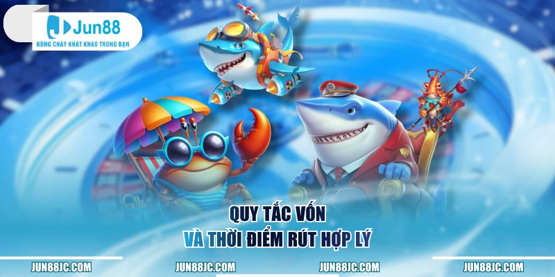Quy tắc vốn và thời điểm rút hợp lý