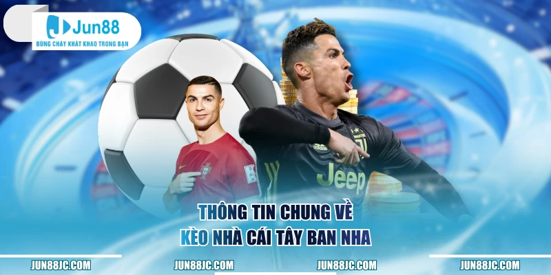Thông tin chung về kèo nhà cái Tây Ban Nha